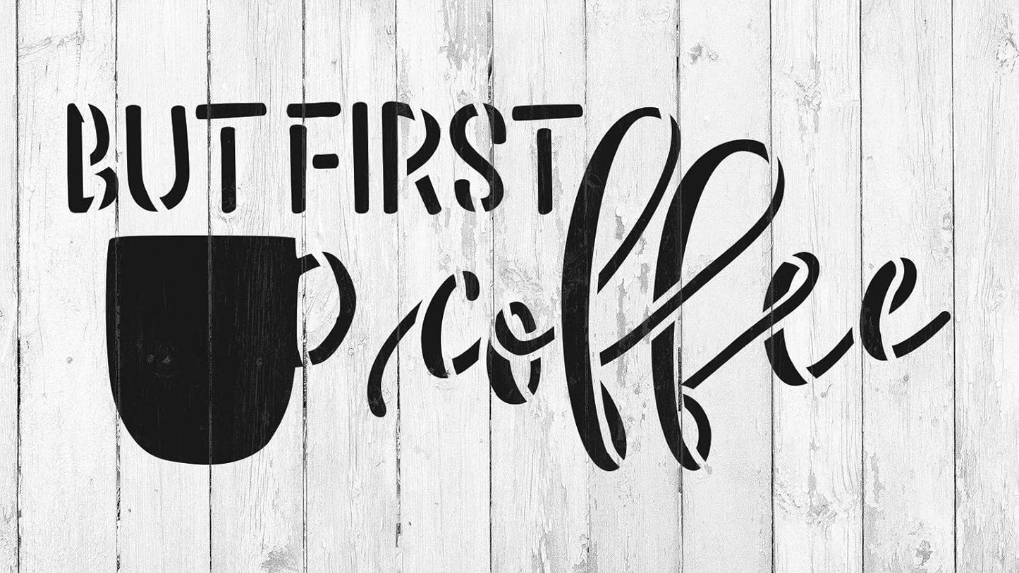 But First Coffee Stencil: Brew-tifully Transform Your Space with a Dash of Caffeine Creativity!